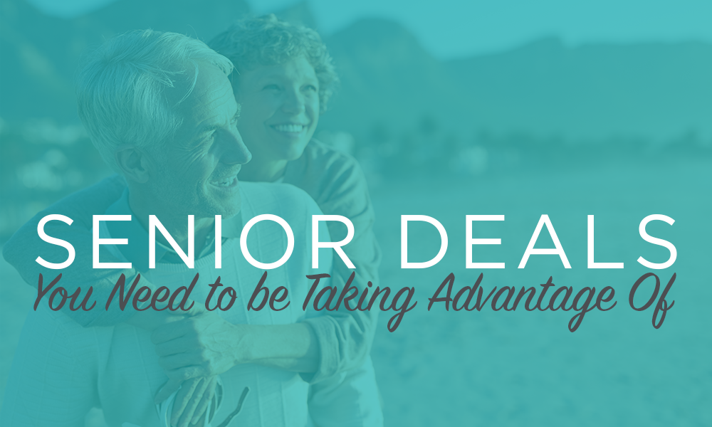 Senior Deals You Need to be Taking Advantage Of