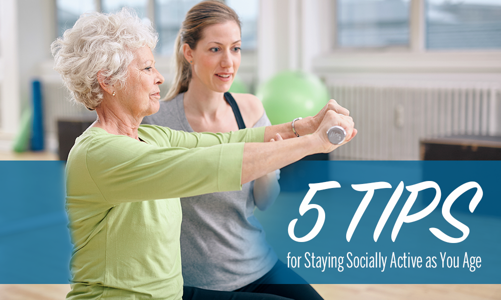 5 Tips for Staying Socially Active as You Age