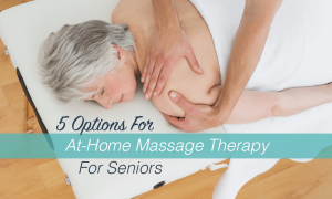 Massage Therapy for Seniors
