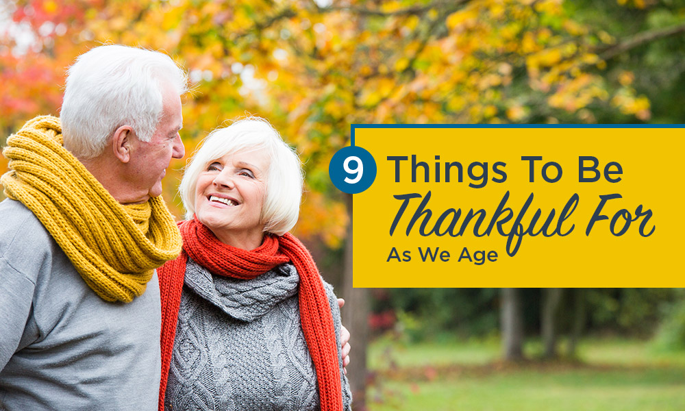 9 Things To Be Thankful For as We Age