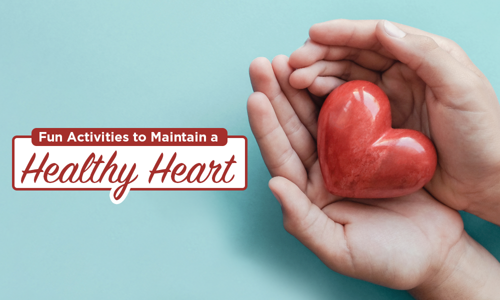 7 Fun Activities to Maintain a Healthy Heart During American Heart Month