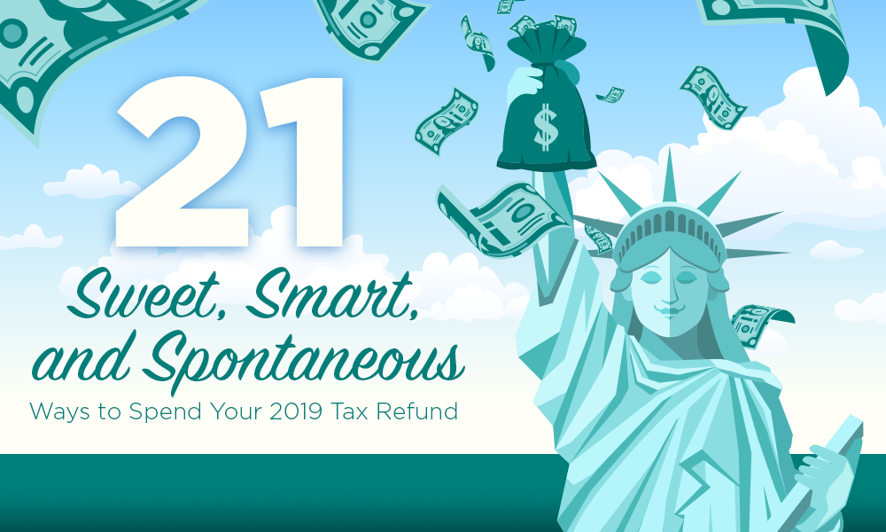 21 Sweet, Smart, and Spontaneous Ways to Spend Your 2019 Tax Refund [Micrographic]