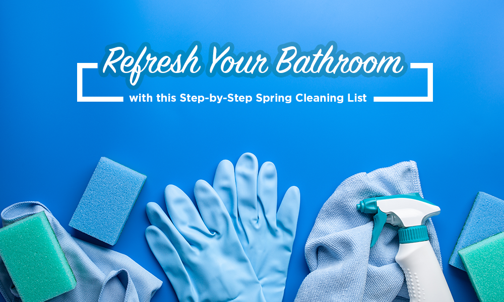 Refresh Your Bathroom with This Step-by-Step Spring Cleaning List
