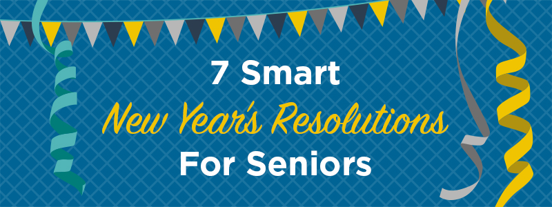 7 Smart New Year’s Resolutions for Seniors