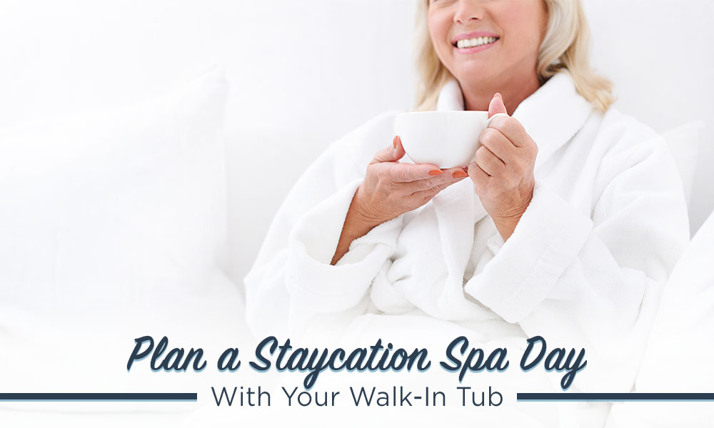 Plan a Staycation Spa Day With Your Walk-In Tub